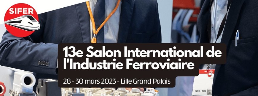 SIFER 2023 : une fenêtre sur le futur de la filière ferroviaire